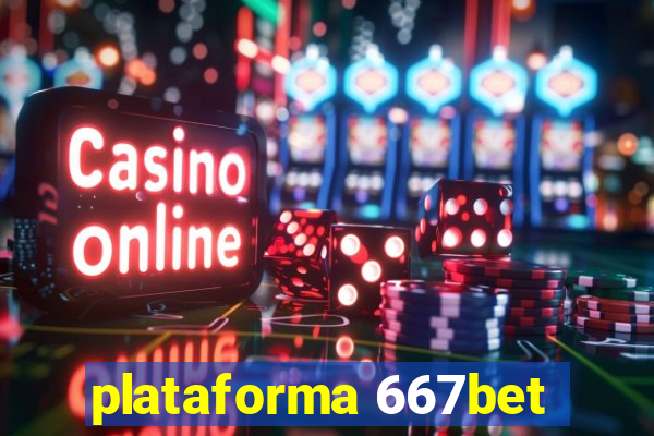 plataforma 667bet